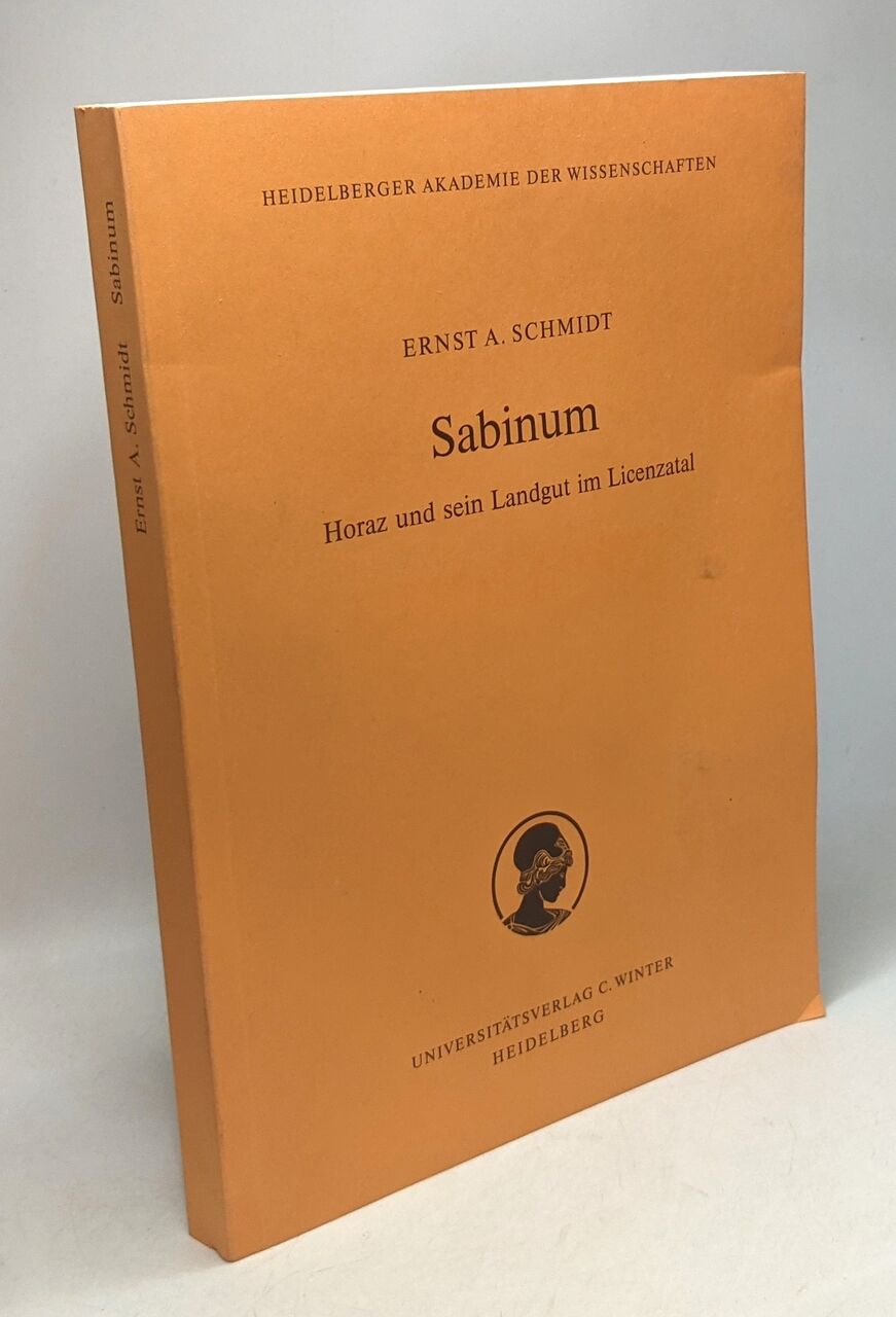 Sabinum: Horaz Und Sein Landgut Im Licenzatal - Schmidt Ernst A