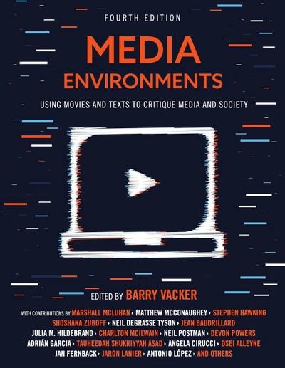 Media Environments : Using Movies and Texts to Critique Media and Society - Barry Vacker