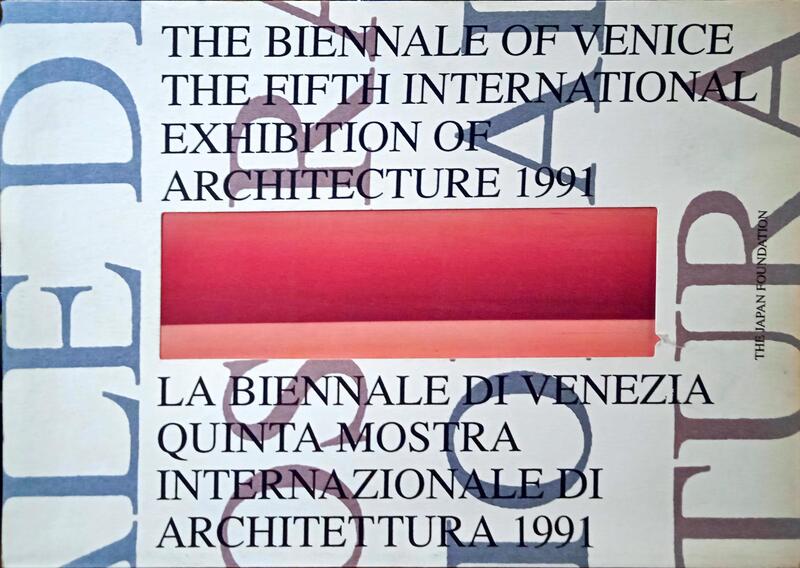 BIENNALE (LA) DI VENEZIA, QUINTA MOSTRA INTERNAZIONALE DI ARCHITETTURA 1991. THE BIENNALE OF VENICE, THE FIFTH INTERNATIONAL EXHIBITION OF ARCHITECTURE 1991.