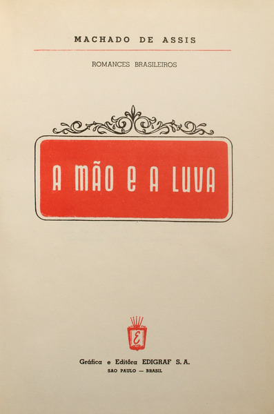 A MÃO E A LUVA. - MACHADO DE ASSIS. (Joaquim Maria)