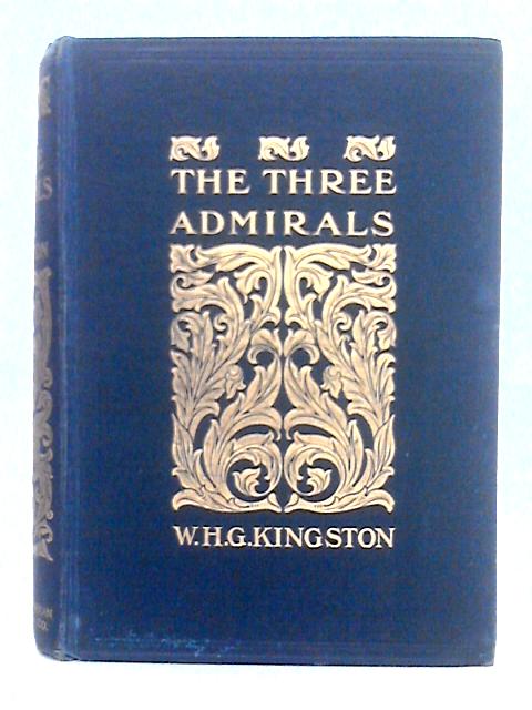 The Three Admirals - W.H.G. Kingston