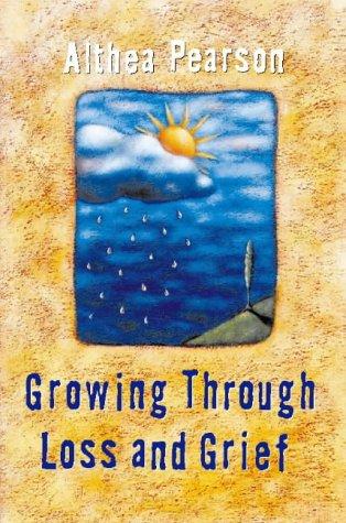 Growing Through Loss and Grief - Pearson, Althea