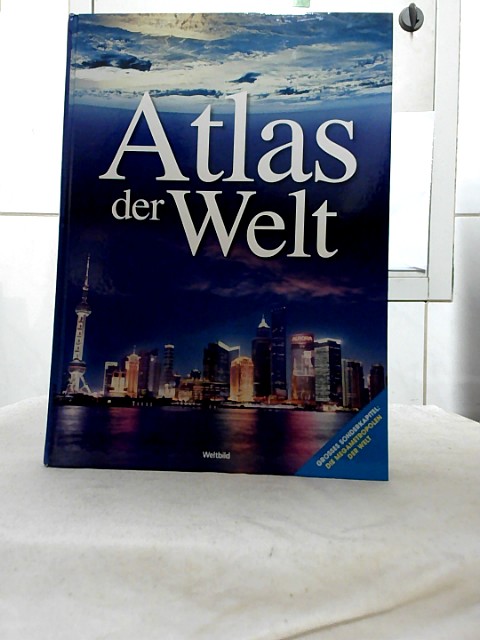 Atlas der Welt : [grosses Sonderkapitel: die Megametropolen der Welt]. - Verlag Wolfgang Kunth