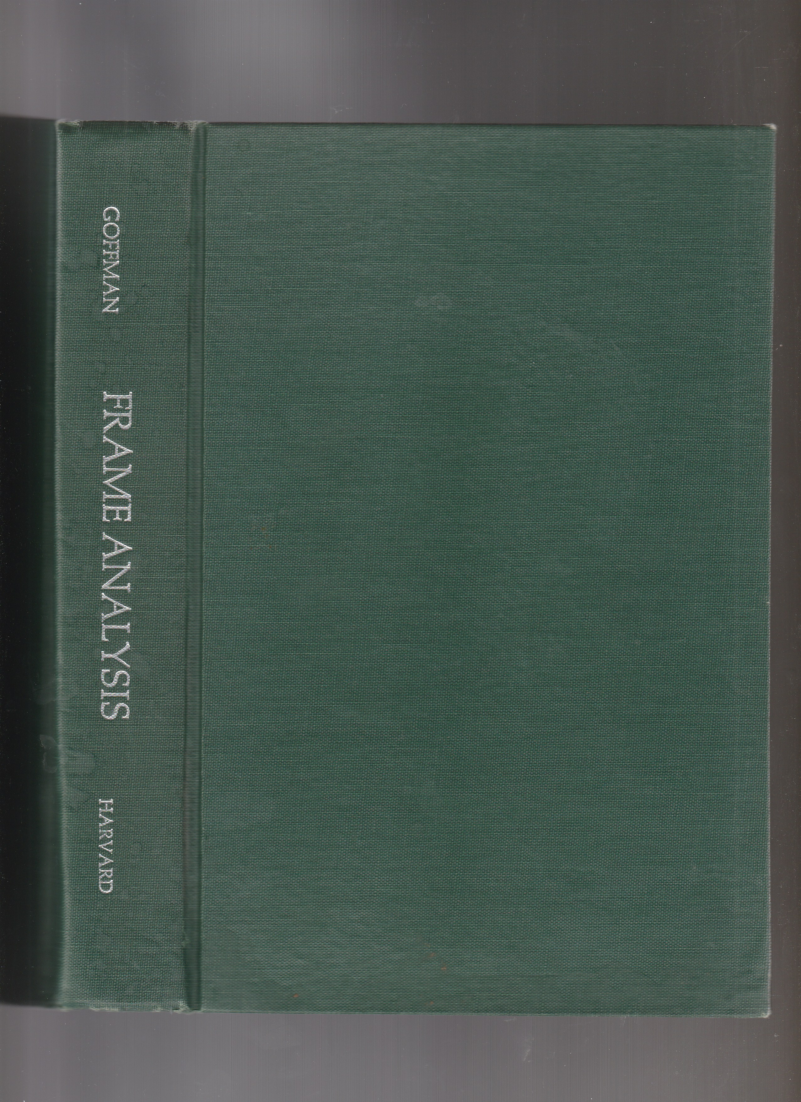 FRAME ANALYSIS. An Essay on the Organization of Experience. - GOFFMAN, Erving