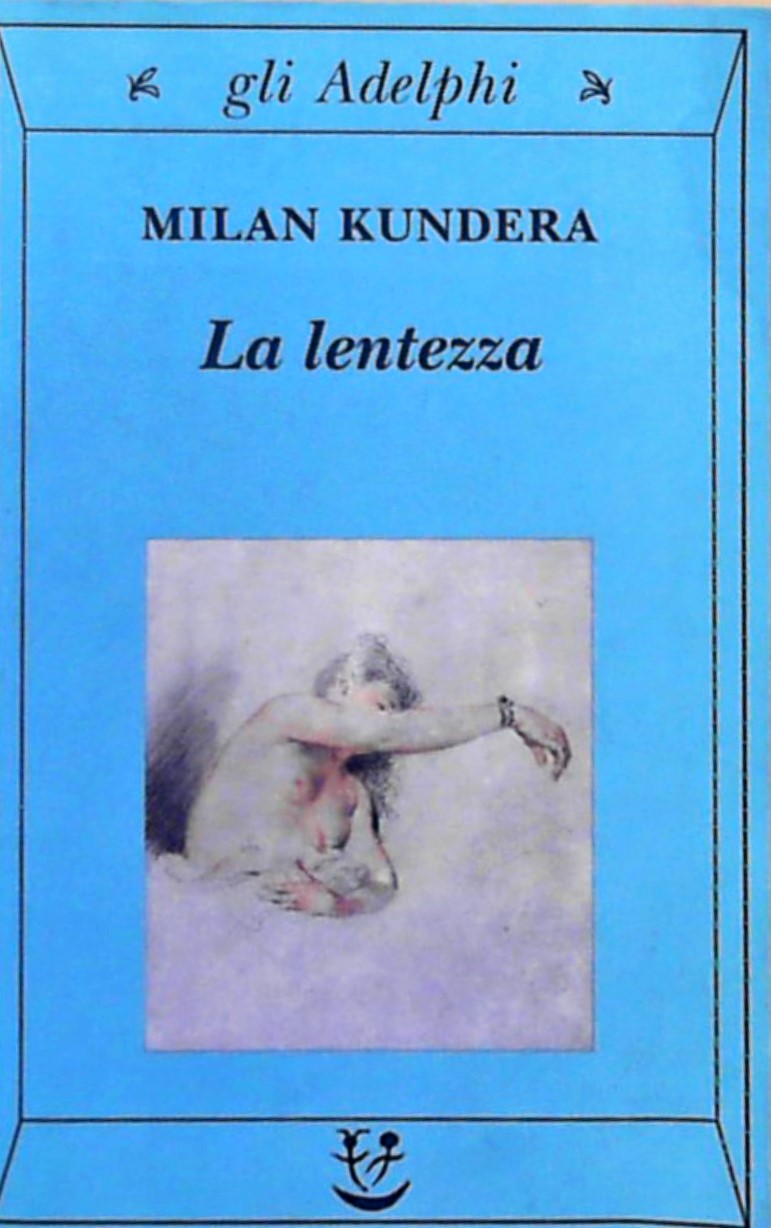 La lentezza - Kundera, Milan