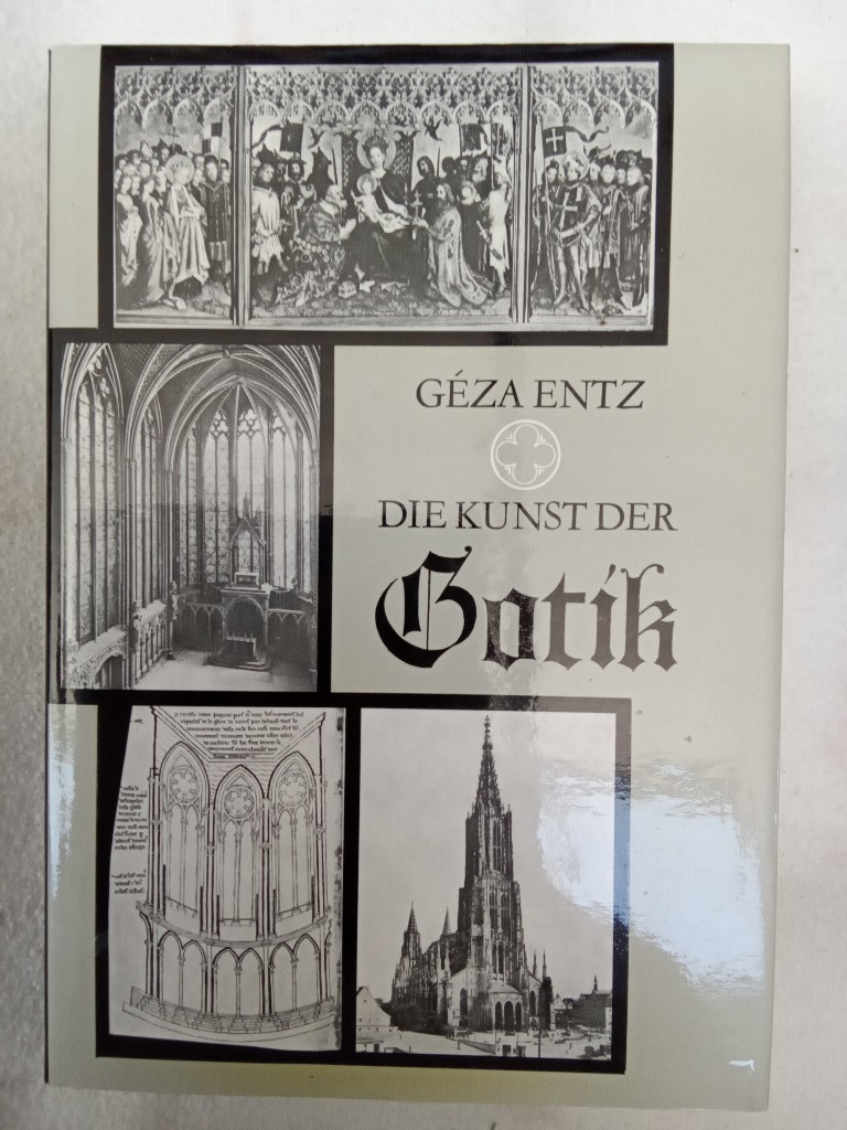 Die Kunst der Gotik - Entz, Géza