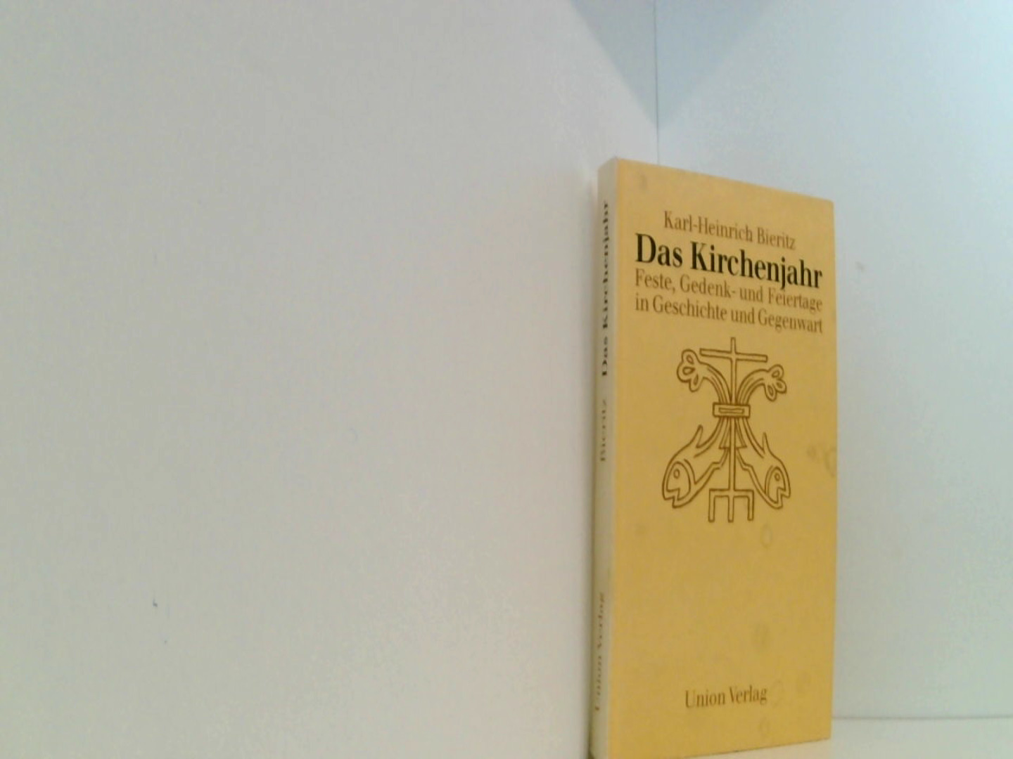 Das Kirchenjahr. Feste, Gedenk- und Feiertage in Geschichte und Gegenwart - Bieritz Karl, H