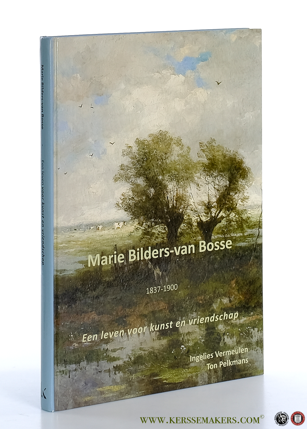 Marie Bilders-van Bosse 1837-1900. Een leven voor kunst en vriendschap. - Vermeulen, Ingelies & Ton Pelkmans.