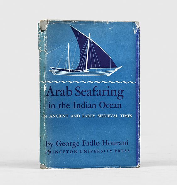 Arab Seafaring in the Indian Ocean in Ancient and in Early Medieval Times. - HOURANI, George Fadlo.