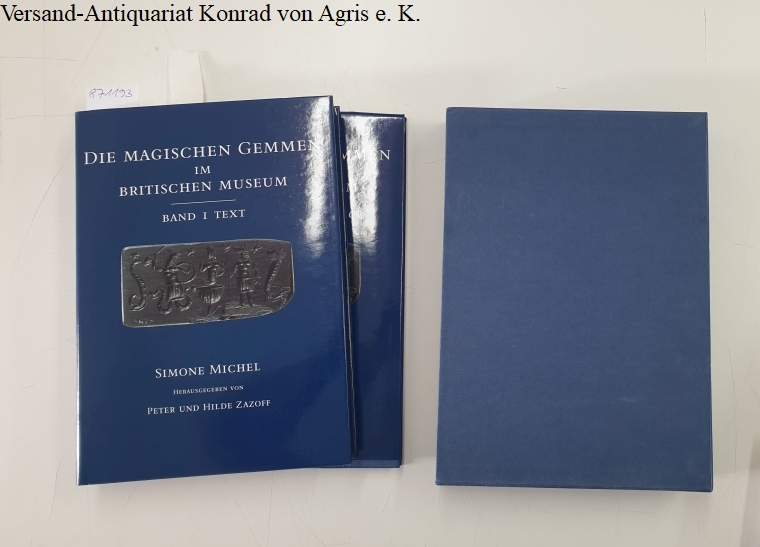 Die magischen Gemmen im Britischen Museum : 2 Bände : Komplett in Schuber : Band I Text : Band II Tafeln und Indices :