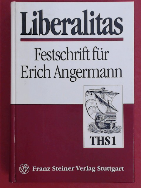 Liberalitas. Festschrift für Erich Angermann zum 65. Geburtstag. Band 1 aus der Reihe 