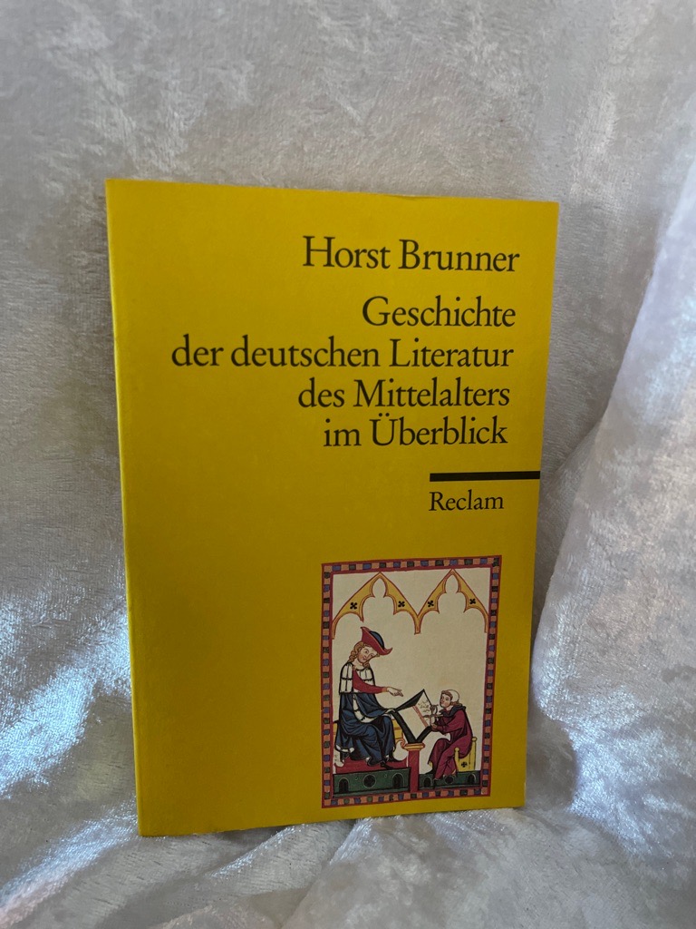 Geschichte der deutschen Literatur des Mittelalters im Überblick (Reclams Universal-Bibliothek) Reclams Universal-Bibliothek ; Nr. 9485 - Brunner, Horst