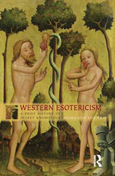 Western Esotericism : A Brief History of Secret Knowledge - Von Stuckrad, Kocku; Goodrick-Clarke, Nicholas (FRW)