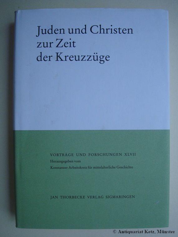 Juden und Christen zur Zeit der Kreuzzüge. - Haverkamp, Alfred (Hrsg.)