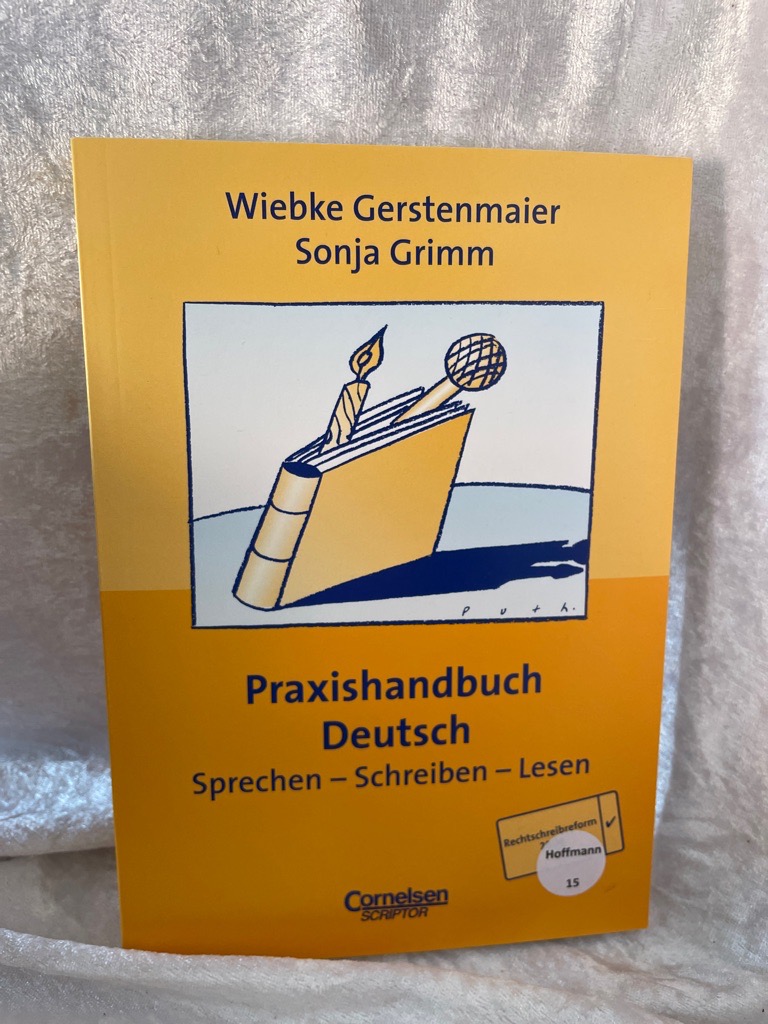 Praxisbuch: Deutsch, Sprechen - Schreiben - Lesen Sprechen - Schreiben - Lesen - Gerstenmaier, Wiebke und Sonja Grimm