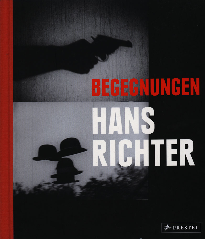 Hans Richter - Begegnungen. Mit Beiträgen von Doris Berger, Edward Dimendberg, Frauke Josenhans, Philippe-Alain Michaud, Michael White, Yvonne Zimmermann. - Richter, Hans - Benson, Timothy O.