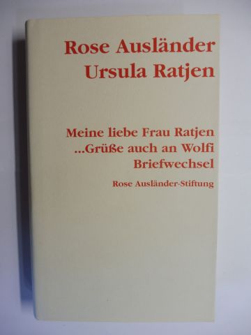 Rose Ausländer * - Ursula Ratjen - Wolfgang Ratjen. Meine liebe Frau Ratjen. Grüße auch an Wolfi - Briefwechsel. - Ausländer *, Rose und Helmut Braun (Hrsg.)