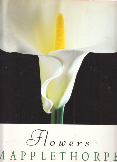 Flowers. Mit einem Text von Patti Smith. - Mapplethorpe, Robert