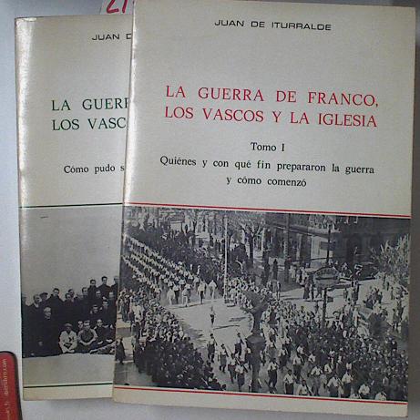 La Guerra De Franco, Los Vascos Y La Iglesia 2 Tomos - Iturralde Juan