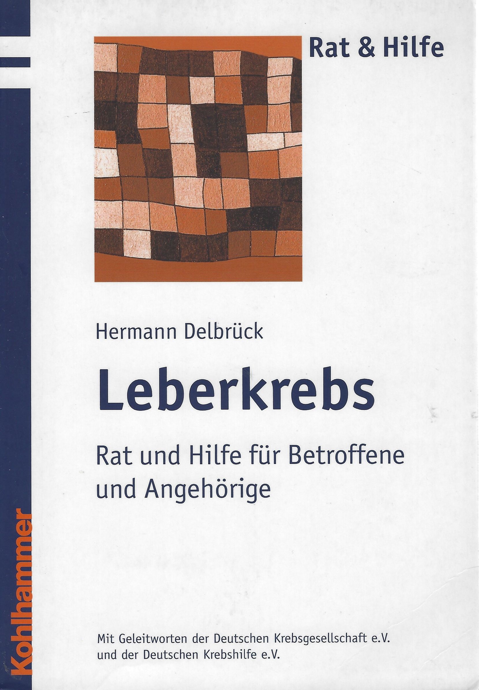 Leberkrebs: Rat und Hilfe für Betroffene und Angehörige - DELBRÜCK, Hermann