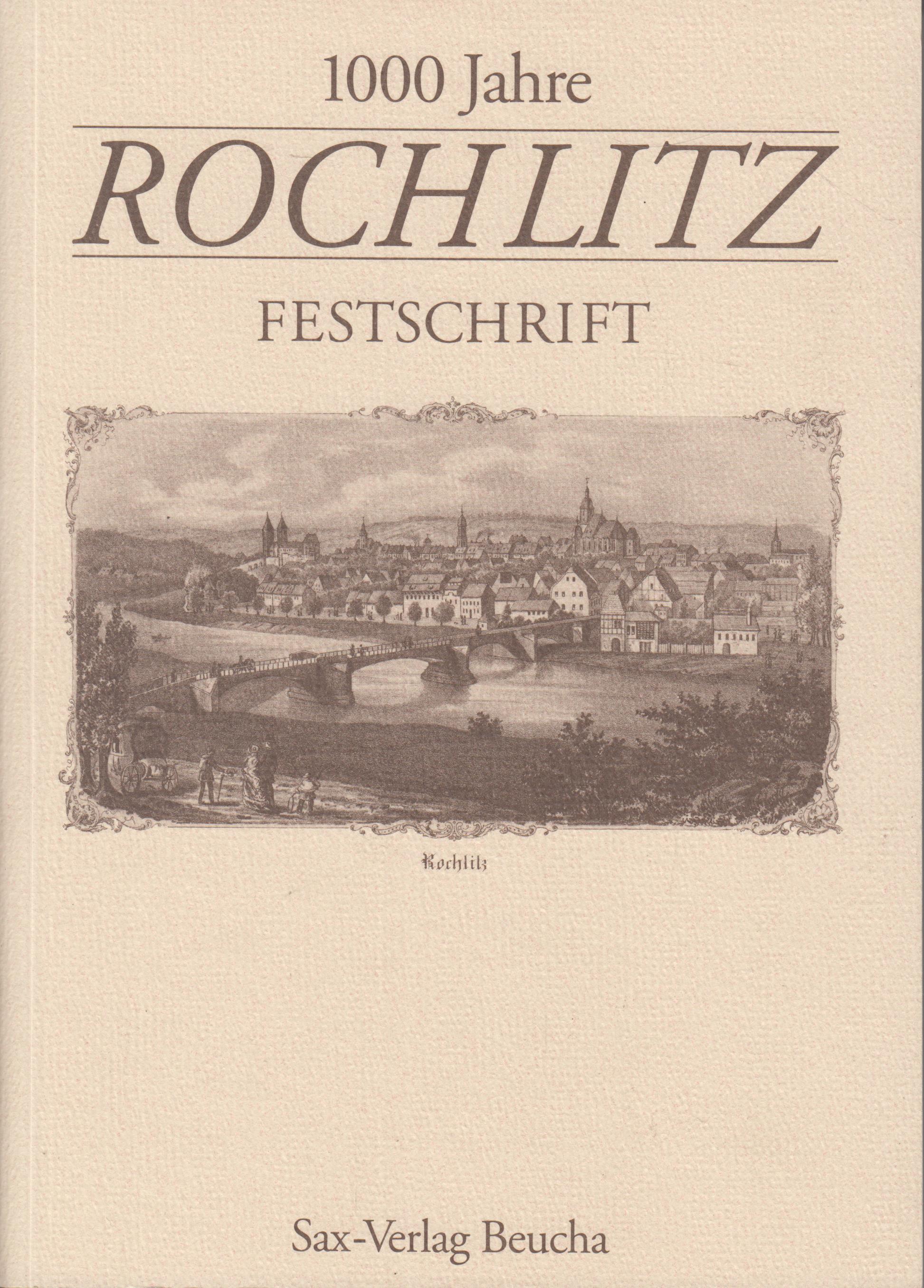 1000 Jahre Rochlitz Festschrift - Baumbach, Udo u. a.