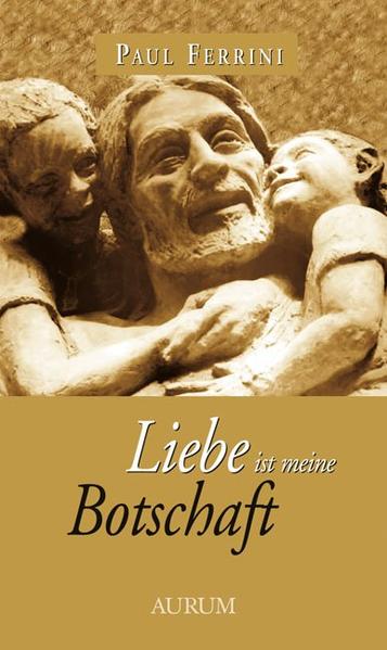 Liebe ist meine Botschaft / Paul Ferrini. Ins Dt. übers. von Inan Polat - Ferrini, Paul