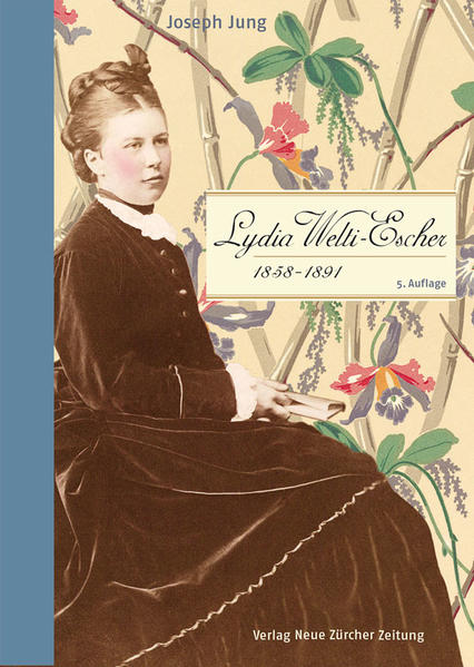 Lydia Welti-Escher (1858-1891) : Biographie / Joseph Jung / NZZ Libro Biographie - Jung, Joseph