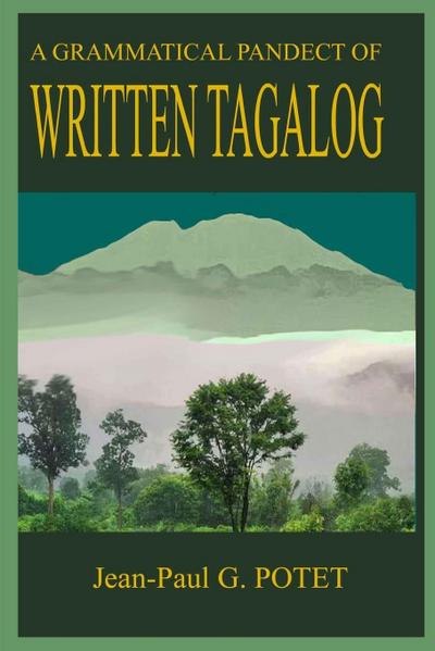 A Grammatical Pandect of Written Tagalog - Jean-Paul Potet