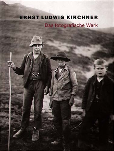 Ernst Ludwig Kirchner - das fotografische Werk. Kirchner-Museum Davos. Hrsg. von Roland Scotti - Kirchner, Ernst Ludwig (Illustrator) und Roland (Herausgeber) Scotti,