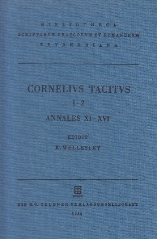 Cornelii Taciti libri qui supersunt; Teil: T. 1., Ab excessu divi Augusti. Ps. 2. Libri XI - XVI / ed. Kenneth Wellesley. - Tacitus