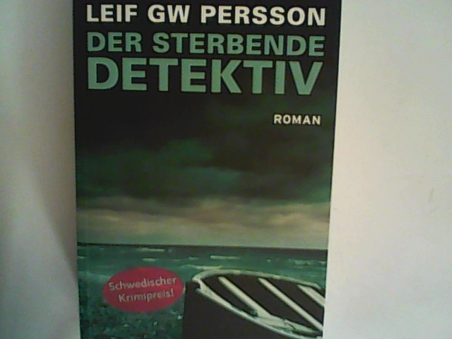 Der sterbende Detektiv: Roman - Persson, Leif GW
