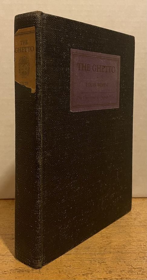 The Ghetto by Wirth, Louis; Foreword by Robert E. Park; Illus. Todros ...