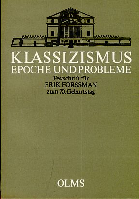 Klassizismus. Epoche und Probleme. Festschr. für Erik Forssman zum 70. Geburtstag. - Meyer zur Capellen, Jürg und Gabriele Oberreuter-Kronabel (Hrsg.)