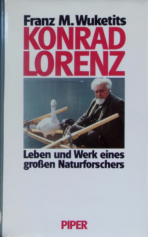 Konrad Lorenz. Leben und Werk eines großen Naturforschers. - Wuketits, Franz M.