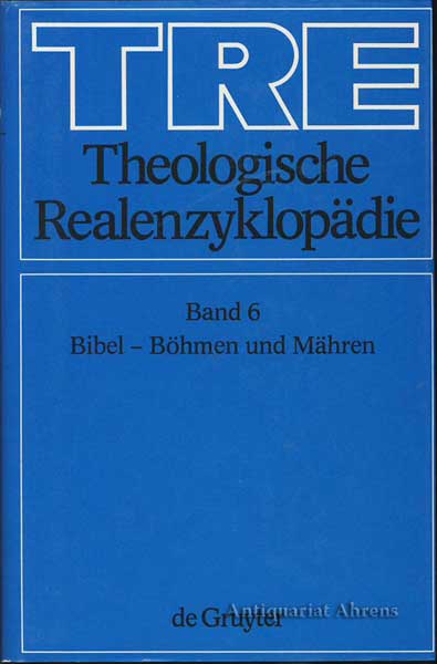 TRE. Theologische Realenzyklopädie. Band 6. Bibel - Böhmen und Mähren - Krause, Gerhard/ Gerhard Müller und Horst Balz