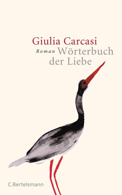 Wörterbuch der Liebe; Roman ; Aus d. Ital. v. Franz, Claudia; Deutsch - Giulia Carcasi