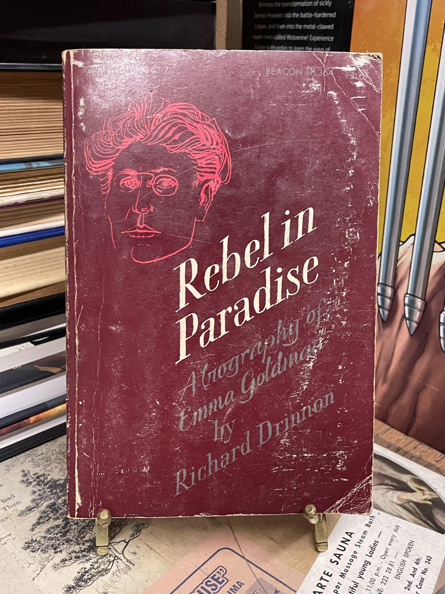 Rebel in Paradise: A Biography of Emma Goldman - Drinnon, Richard