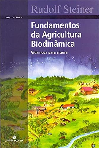 Fundamentos da Agricultura Biodinâmica - Rudolf Steiner