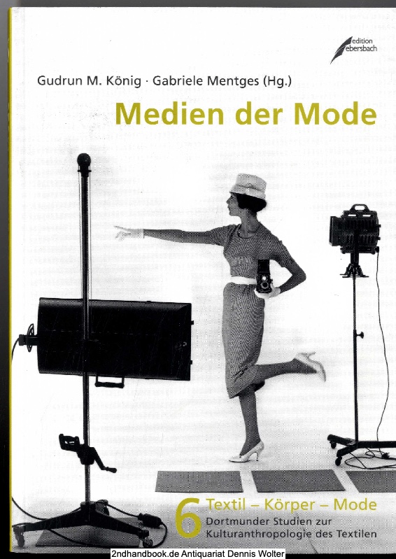 Medien der Mode - hrsg. von Gudrun König und Gabriele Mentges