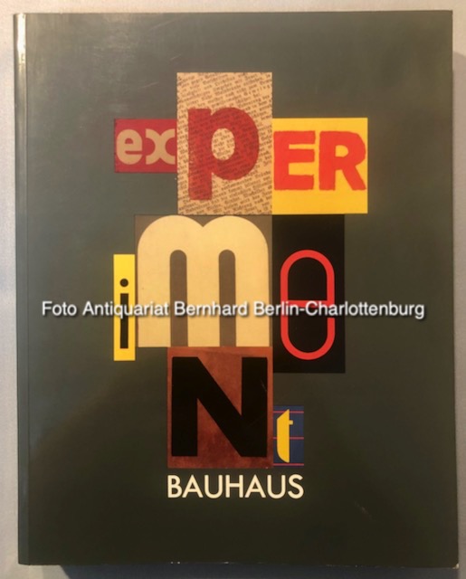 Experiment Bauhaus. Das Bauhaus-Archiv Berlin (West) zu Gast im Bauhaus Dessau - Peter Hahn; Magdalena Droste; Magdalena Droste; Bauhaus-Archiv, Museum für Gestaltung (Hrsg.)