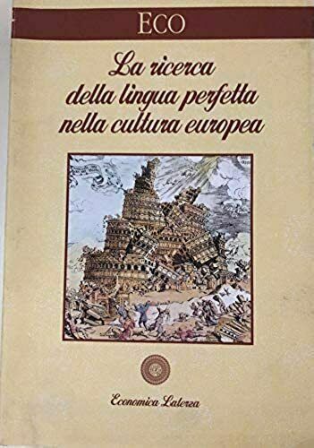 La ricerca della lingua perfetta nella cultura europea - Eco, Umberto
