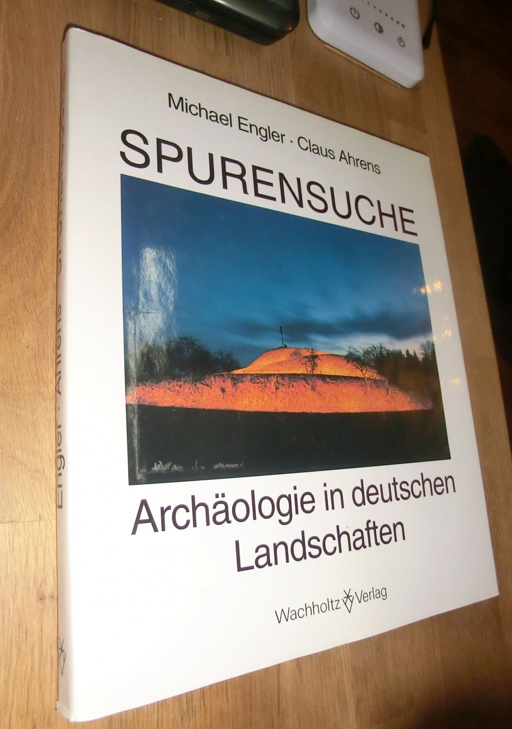 Spurensuche. Archäologie in deutschen Landschaften - Engler, Michael (Photos) und Claus Ahrens (Text)