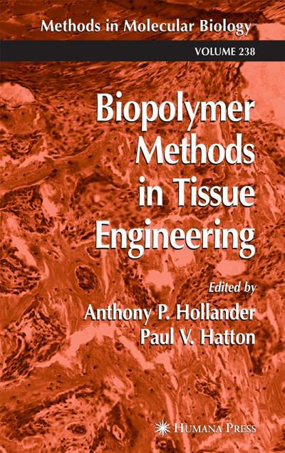 Biopolymer Methods in Tissue Engineering - Anthony P. Hollander