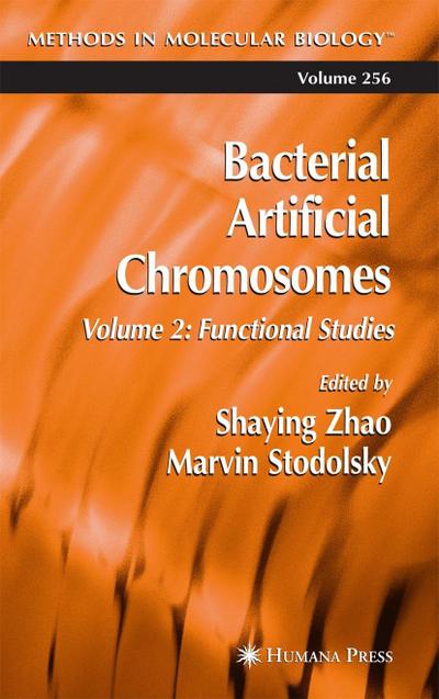 Bacterial Artificial Chromosomes: Volume 2: Functional Studies - Shaying Zhao