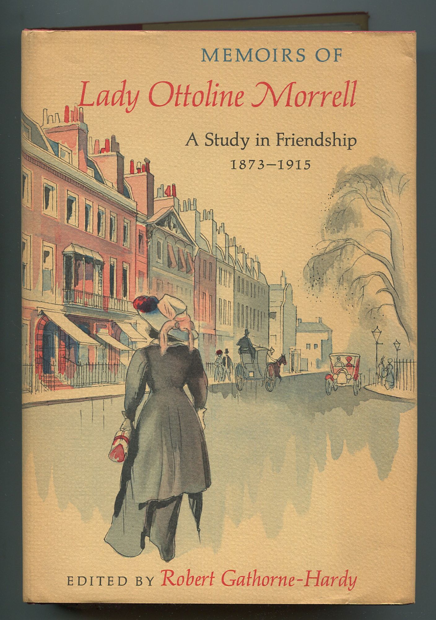 Memoirs of Lady Ottoline Morrell A Study in Friendship 18731915 par