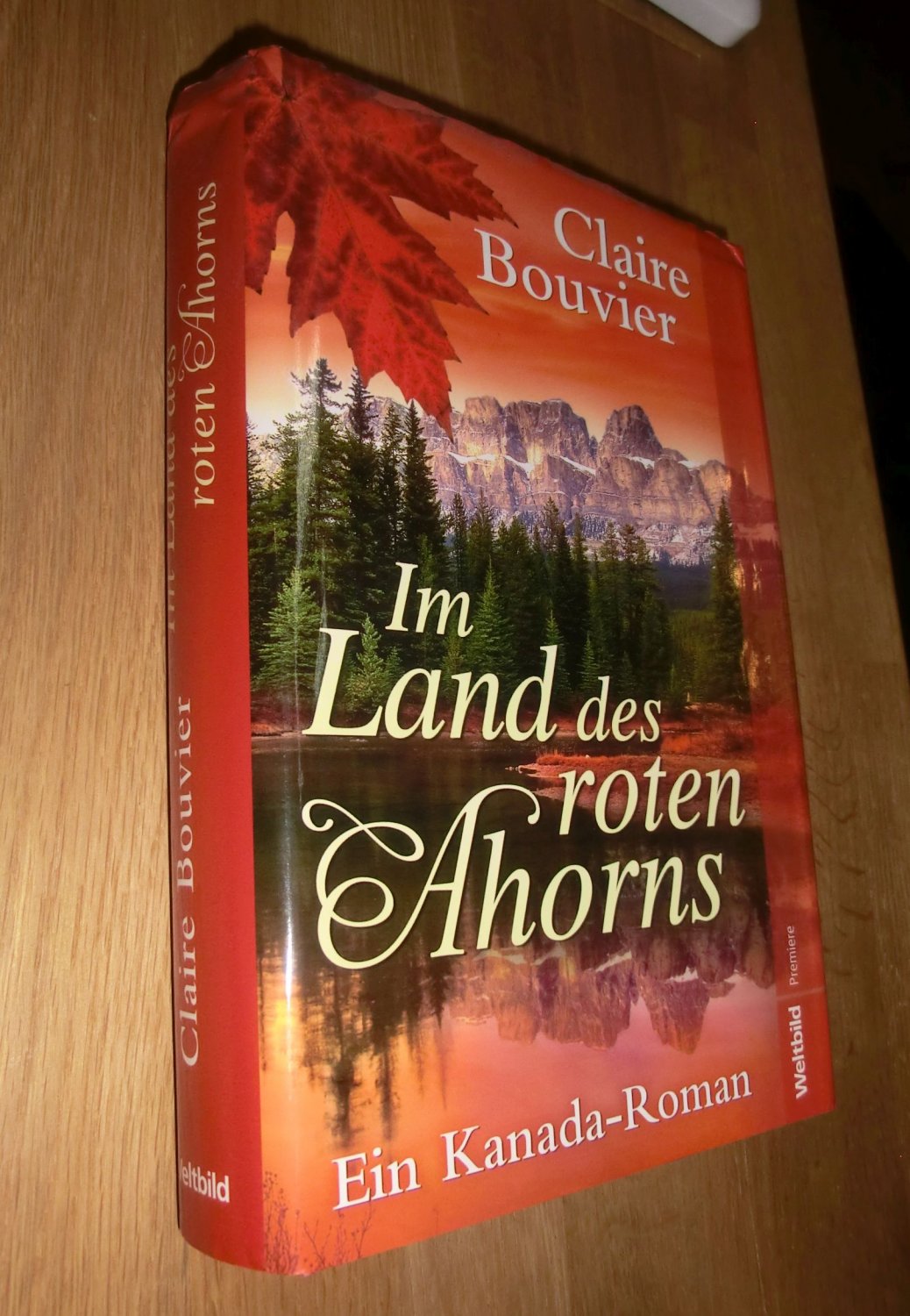 Im Land des roten Ahorns - Historischer Kanada-Roman - Claire Bouvier