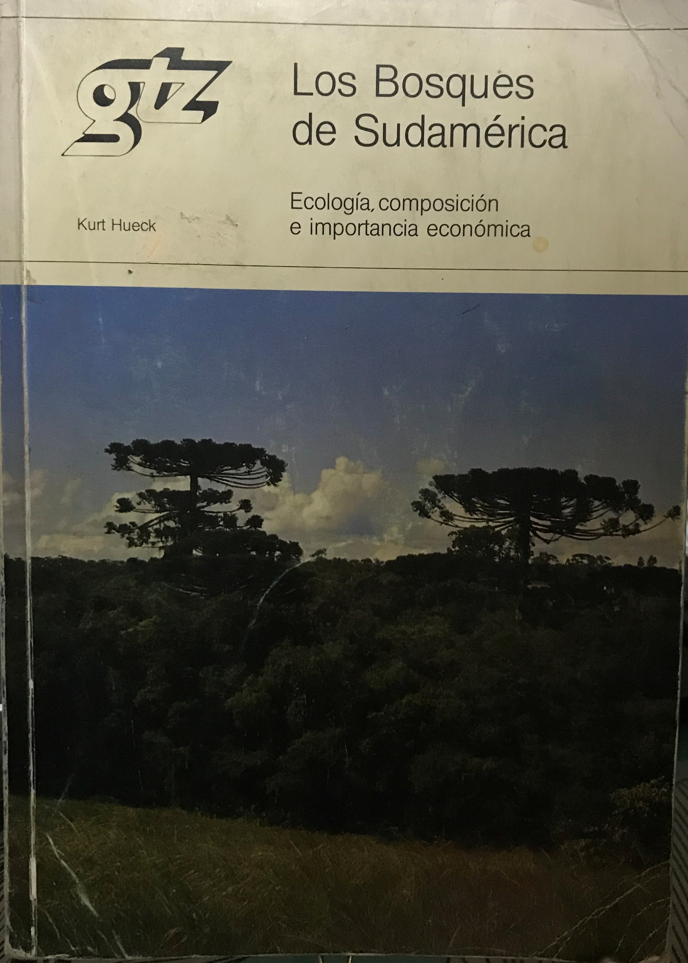 Los Bosques de Sudamerica : ecología, composición e importancia económica. Con 253 reproducciones en el texto - Hueck, Kurt ( 1897-1965 )