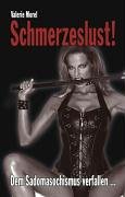 Schmerzeslust! : dem Sadomasochismus verfallen . - Morell, Valerie