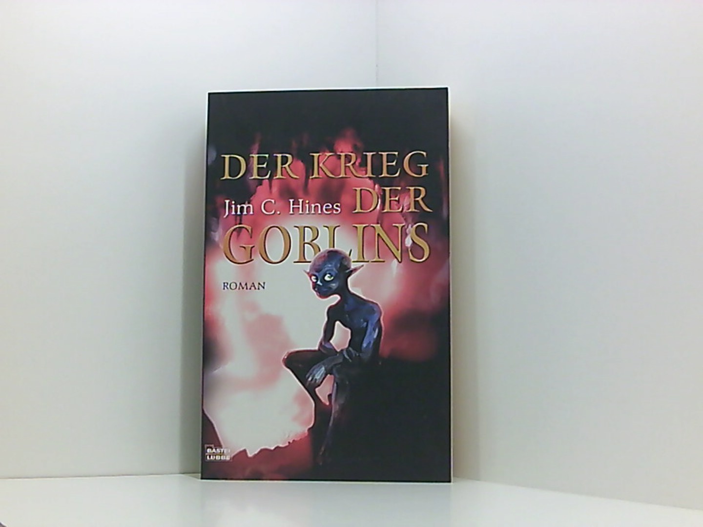 Der Krieg der Goblins (Fantasy. Bastei Lübbe Taschenbücher) - Hines Jim, C. und Axel Franken