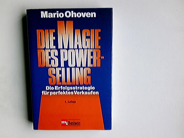 Die Magie des power selling : die Erfolgsstrategie für perfektes Verkaufen. - Ohoven, Mario